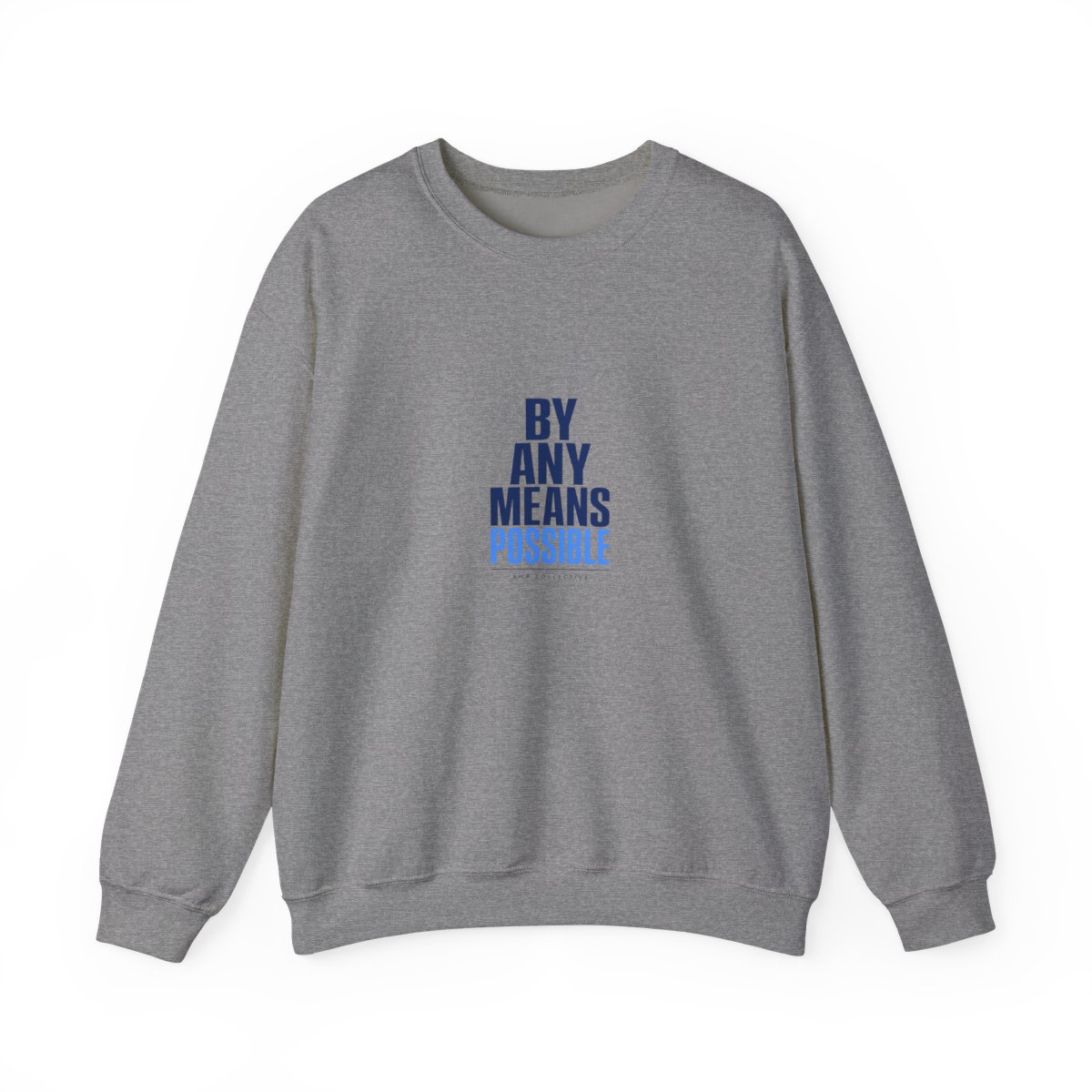 AMP "By Any Means Possible" Crewneck - Official sweatshirts merchandise